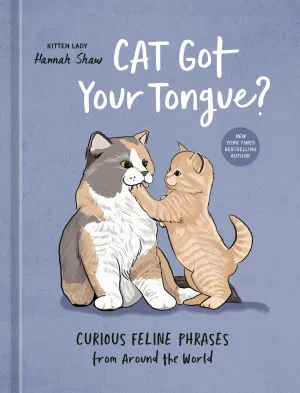Cat Got Your Tongue? Hardcover