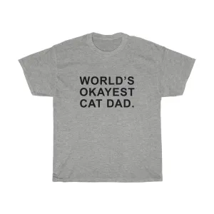 Worlds Okayest Cat Dad T-Shirt